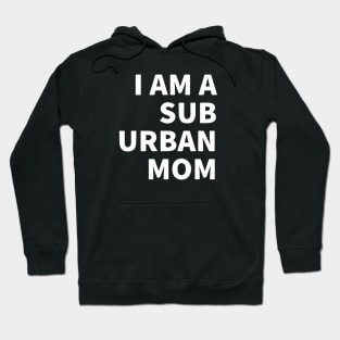 I Am A Suburban Mom Hoodie